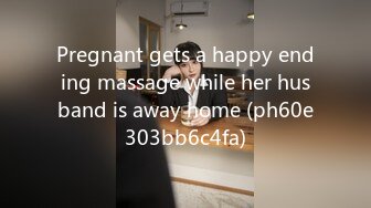 Pregnant gets a happy ending massage while her husband is away home (ph60e303bb6c4fa)