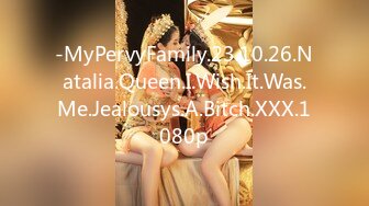 -MyPervyFamily.23.10.26.Natalia.Queen.I.Wish.It.Was.Me.Jealousys.A.Bitch.XXX.1080p